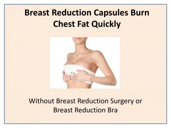 Cute B Breast Capsule to Reduce Breast Size