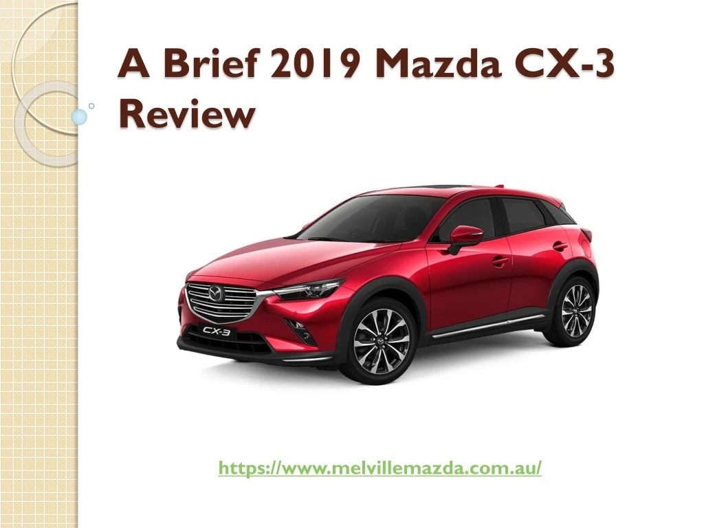 a brief 2019 mazda cx 3 review