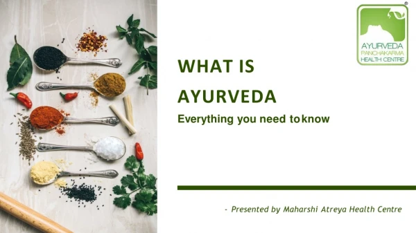 What is Ayurveda: Everything you need to Know