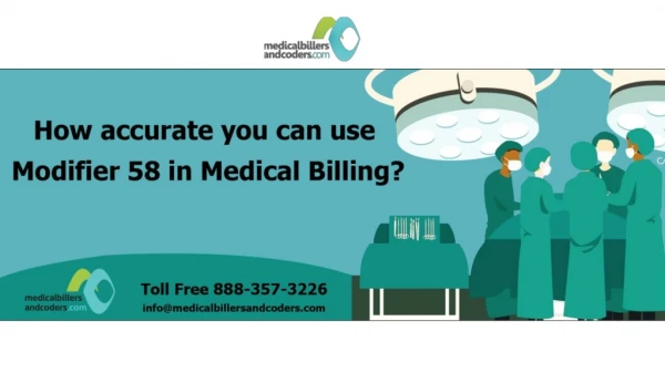 How accurate you can use Modifier 58 in Medical Billing?