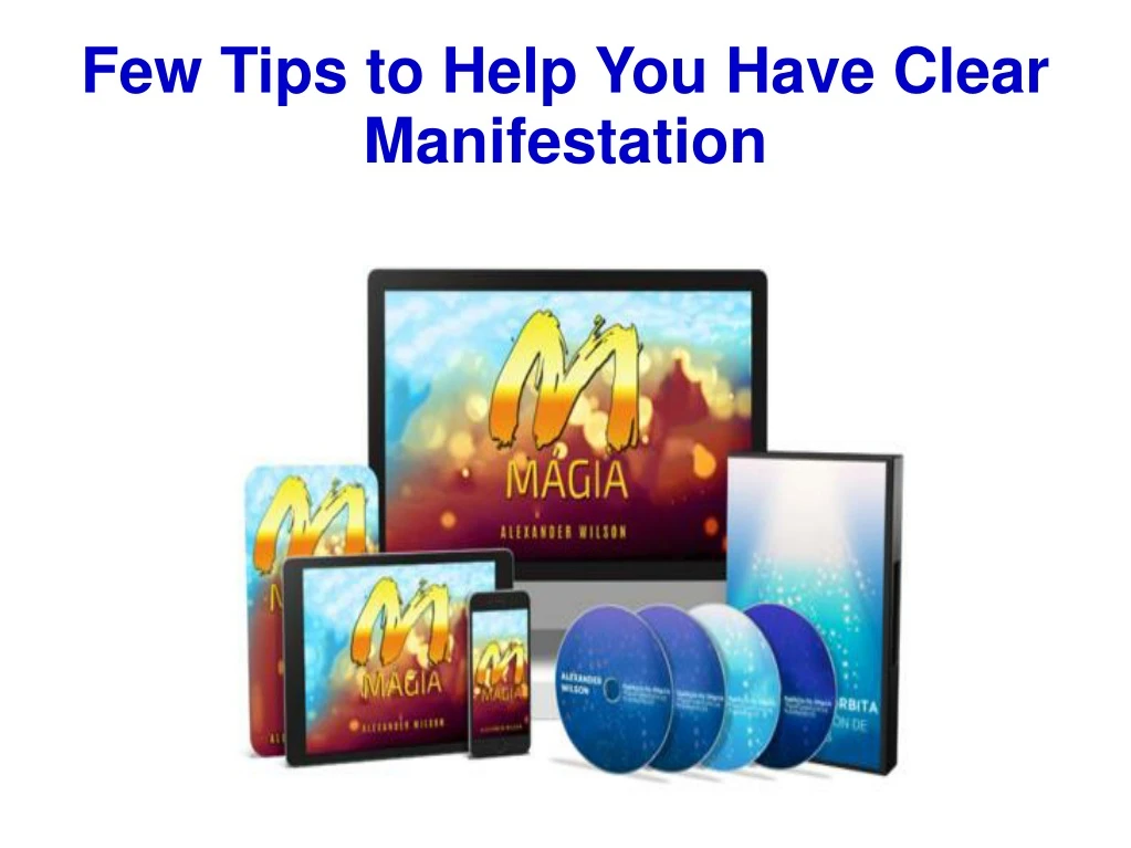 few tips to help you have clear manifestation
