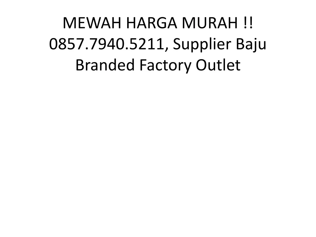 mewah harga murah 0857 7940 5211 supplier baju branded factory outlet