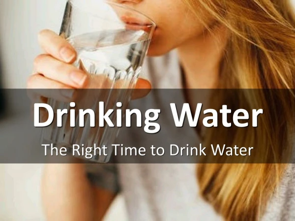 The Right Time to Drink Water