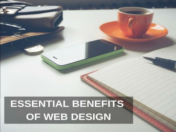 Essential Benefits Of Web Design