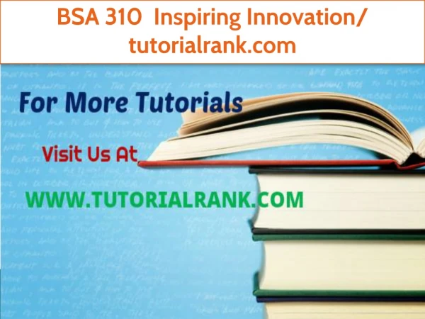 BSA 310 Inspiring Innovation/tutorialrank.com