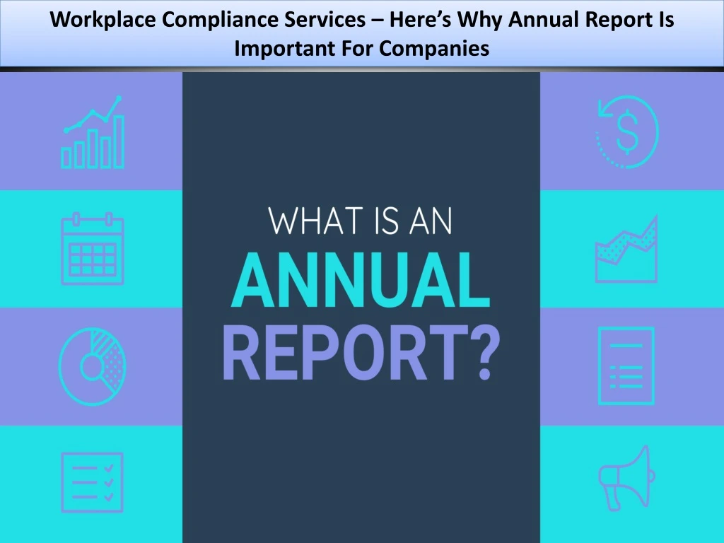 workplace compliance services here s why annual report is important for companies