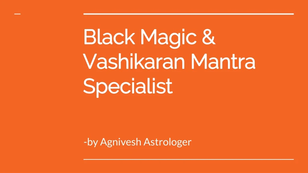 black magic vashikaran mantra specialist