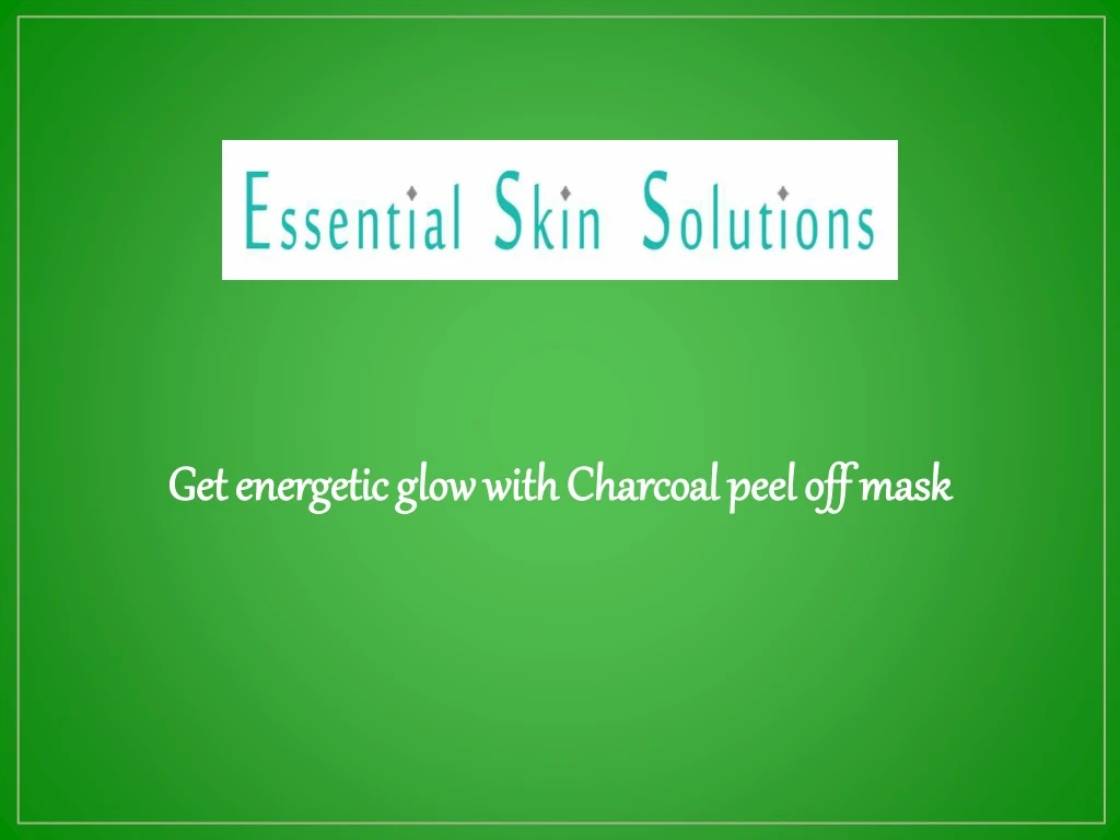 get energetic glow with charcoal peel
