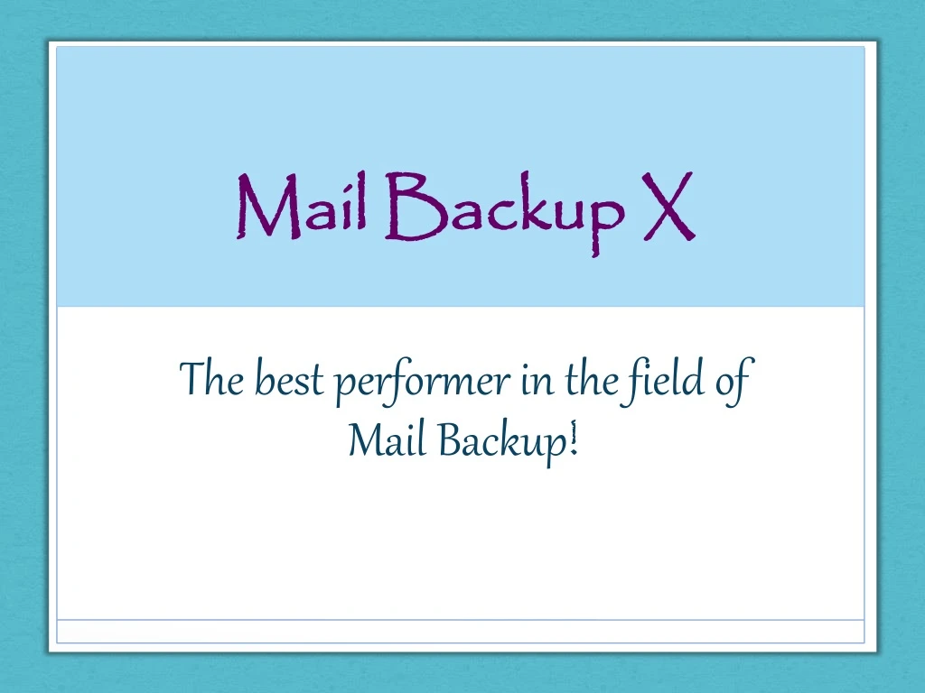 mail backup x the best performer in the field of mail backup