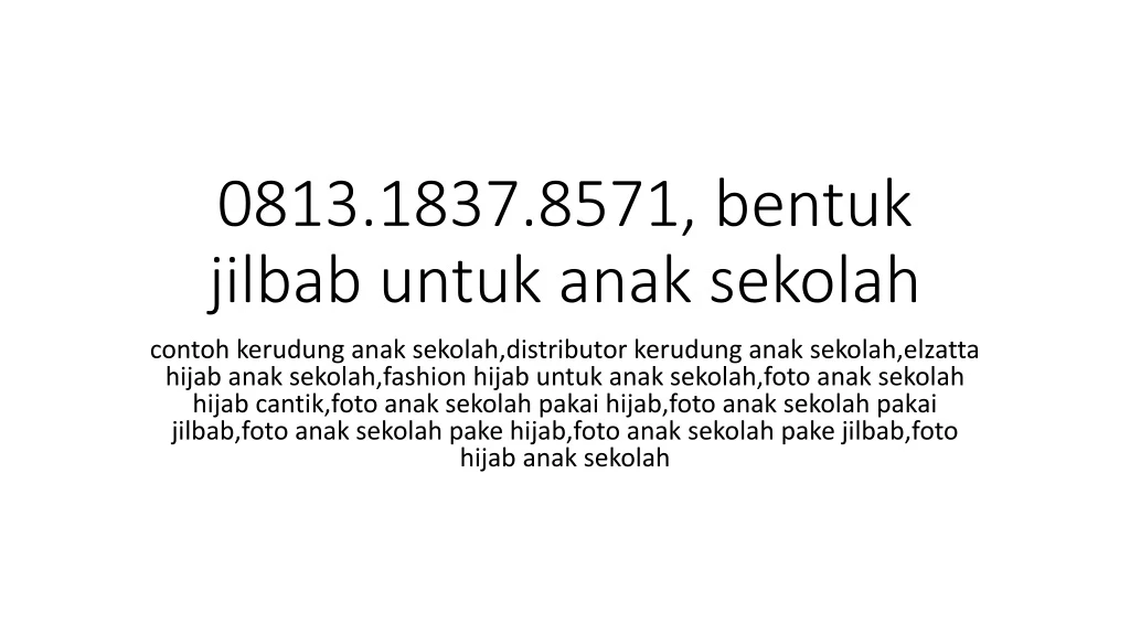 0813 1837 8571 bentuk jilbab untuk anak sekolah