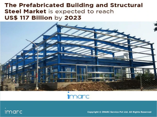 Prefabricated Building and Structural Steel Market: Global Trends, Share, Growth, Region and Forecast Till 2023