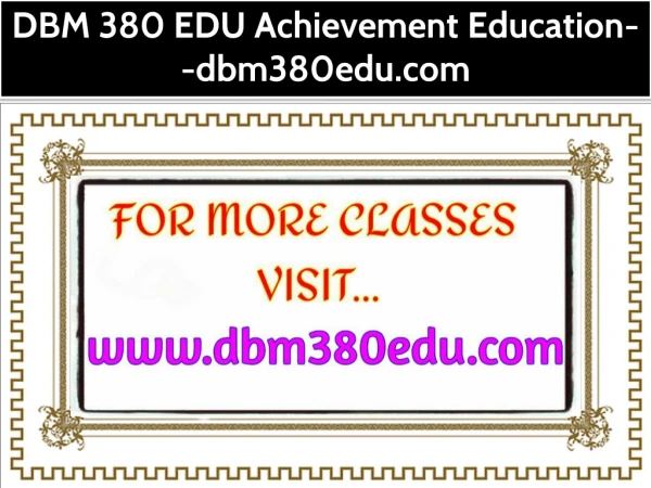 DBM 380 EDU Achievement Education--dbm380edu.com