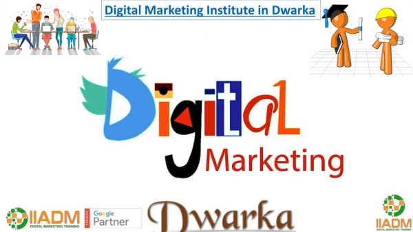 Best Digital Marketing Institute in Dwarka for Job ready Practical Training.