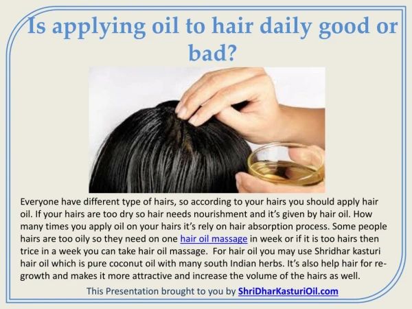 To make hairs healthy - Shridhar Kasturi Hair Oil