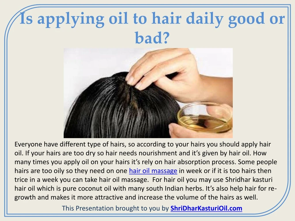 is applying oil to hair daily good or bad