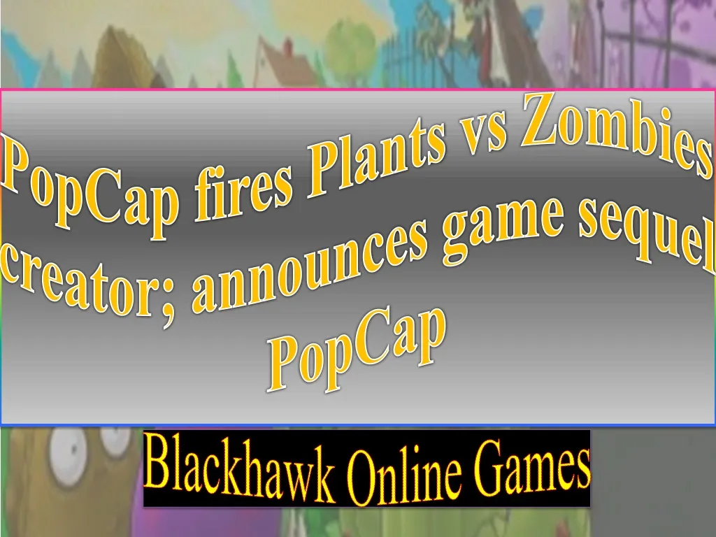 popcap fires plants vs zombies creator announces game sequel popcap