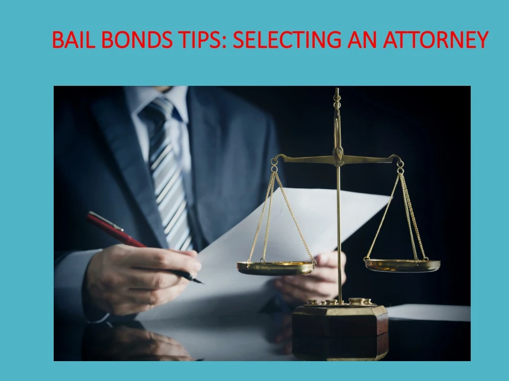 bail bonds tips selecting an attorney
