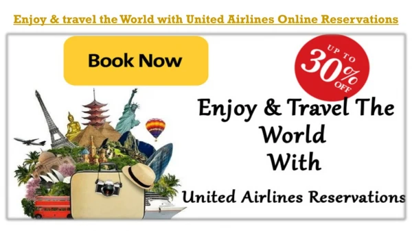 Get Cheap Air-Tickets & Enjoy Your Travel At United Airlines Reservations