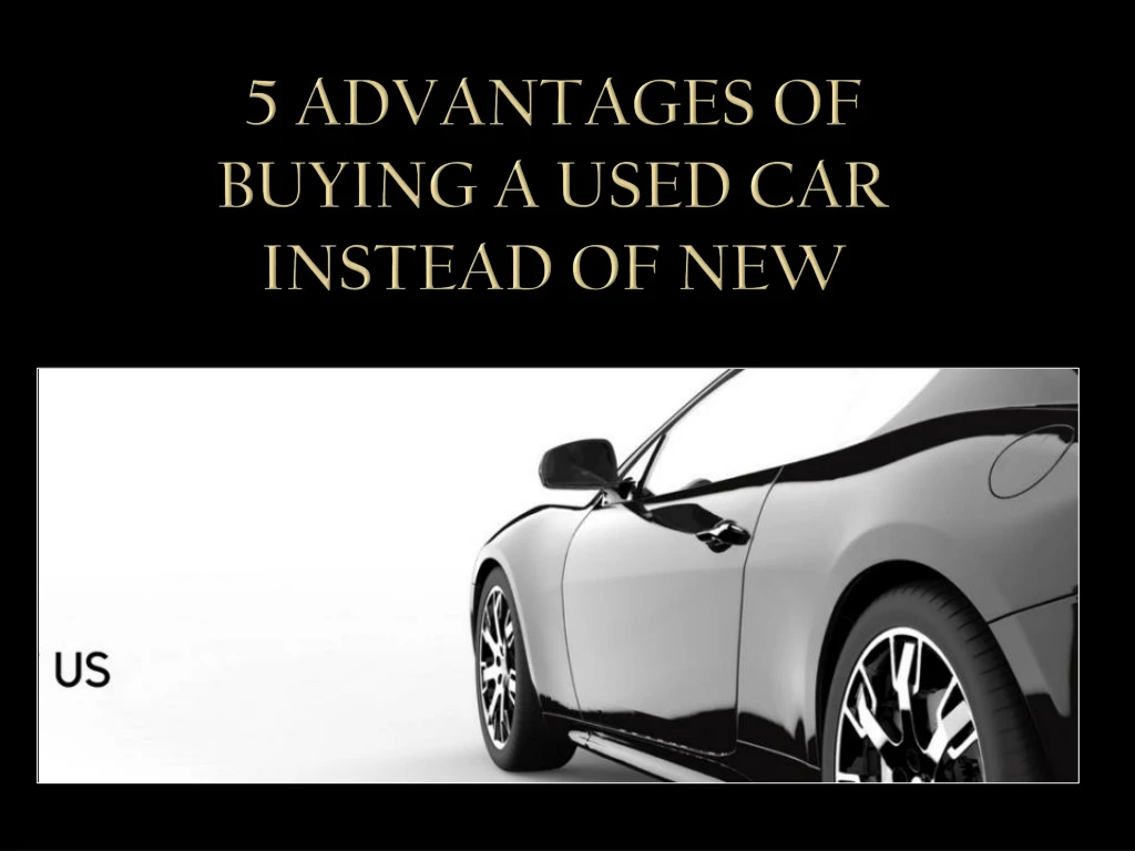 5 advantages of buying a used car instead of new
