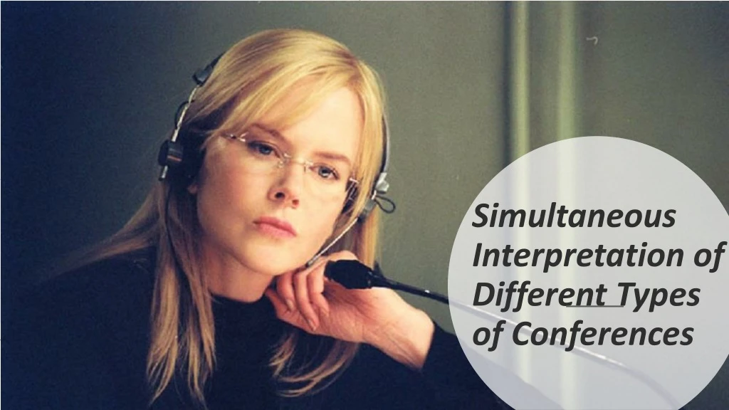 simultaneous interpretation of different types of conferences