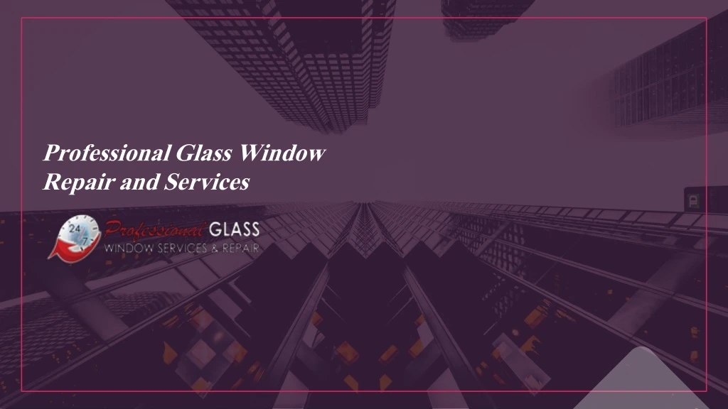 professional glass window repair and services