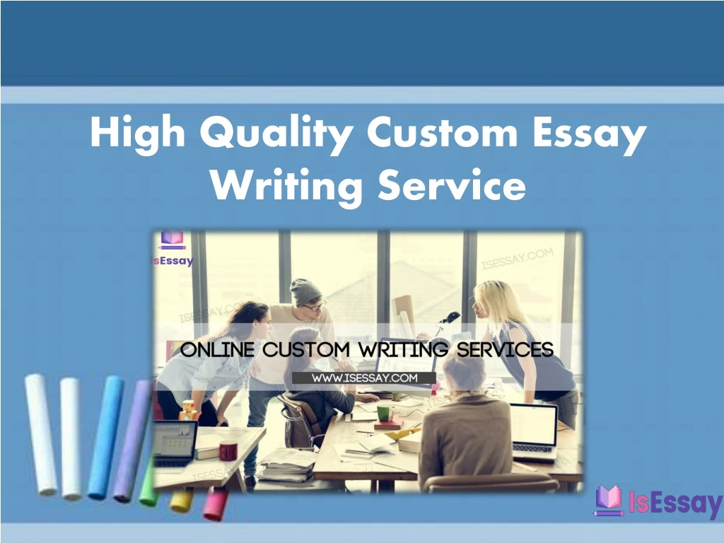 high quality custom essay writing service