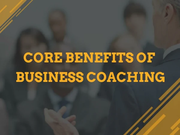 Core Benefits Of Business Coaching