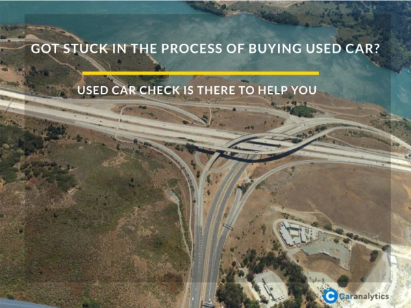 Got stuck in the process of buying used car? used car check is there to help you