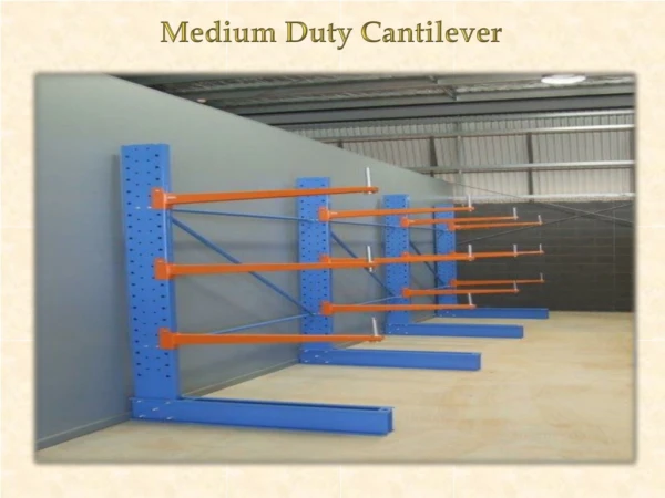 Medium Duty Cantilever