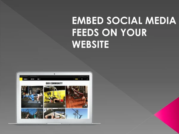 Embed Social Media Feed on your website to increase user engagement