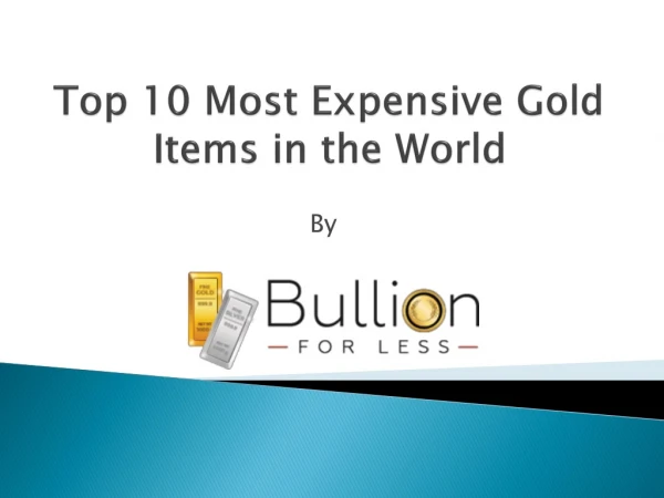 Top 10 most expensive gold items in the world