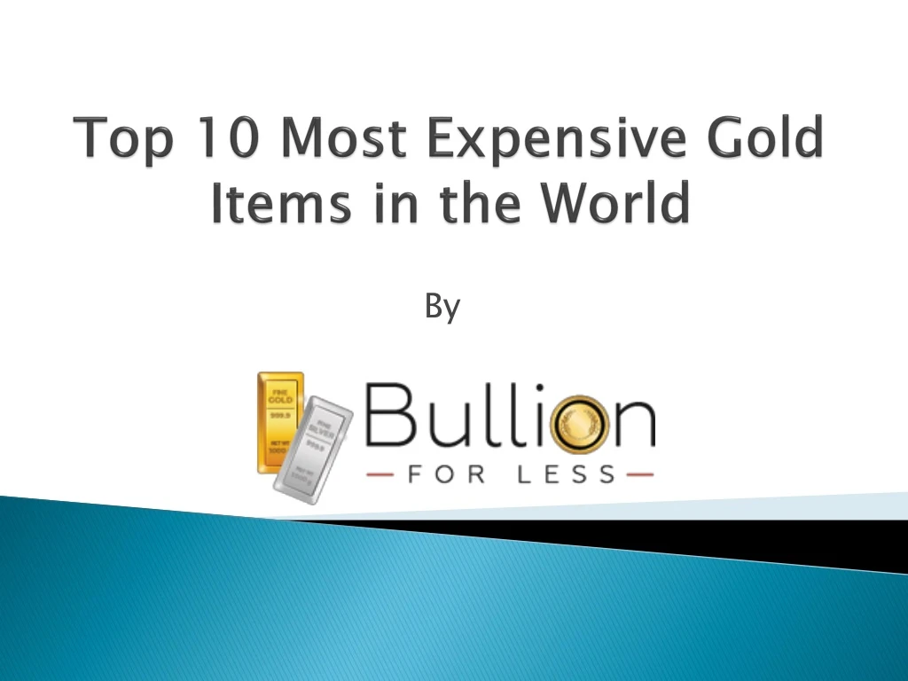top 10 most expensive gold items in the world