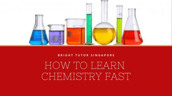 Bright Tutor Singapore | Tips to learn Chemistry fast