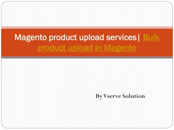 Magento Bulk Product Upload | Data Entry Services