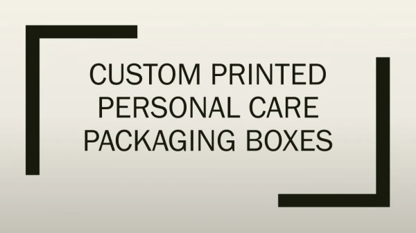 Custom Printed Personal Care Packaging Boxes