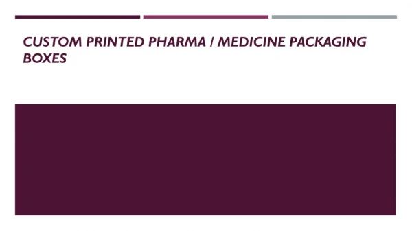 Custom Printed Pharma / Medicine Packaging Boxes