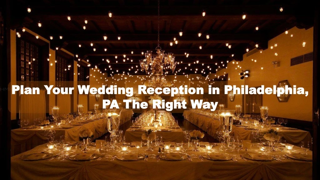plan your wedding reception in philadelphia