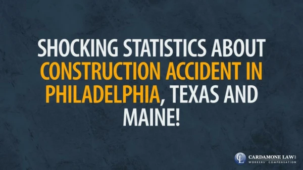 Shocking Statistics About Construction Accident in Philadelphia, Texas and Maine