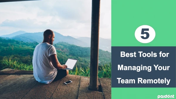 5 Best Tools for Managing Your Team Remotely