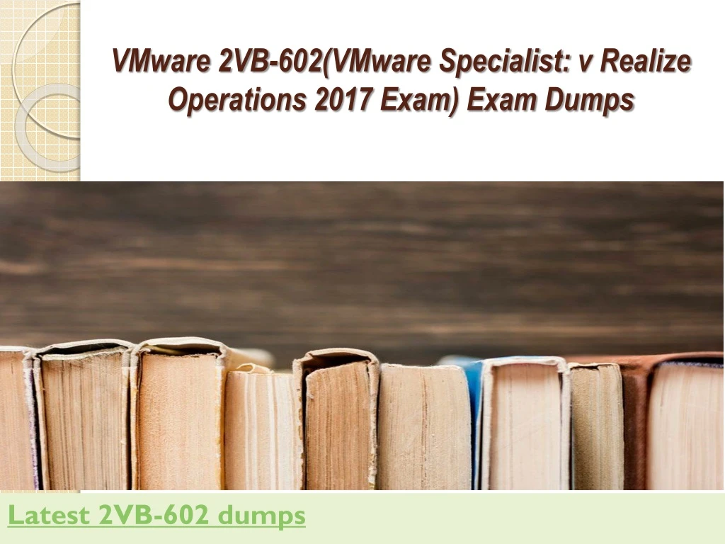 vmware 2vb 602 vmware specialist v realize operations 2017 exam exam dumps