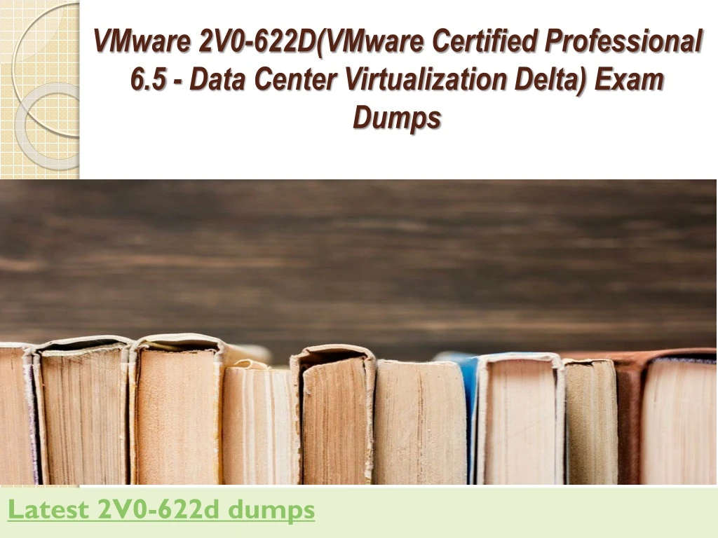 vmware 2v0 622d vmware certified professional 6 5 data center virtualization delta exam dumps