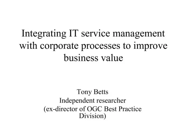 Integrating IT service management with corporate processes to improve business value