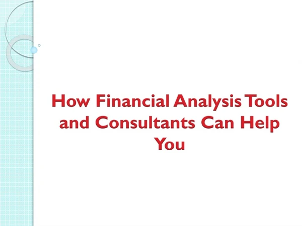 How Financial Analysis Tools and Consultants Can Help You