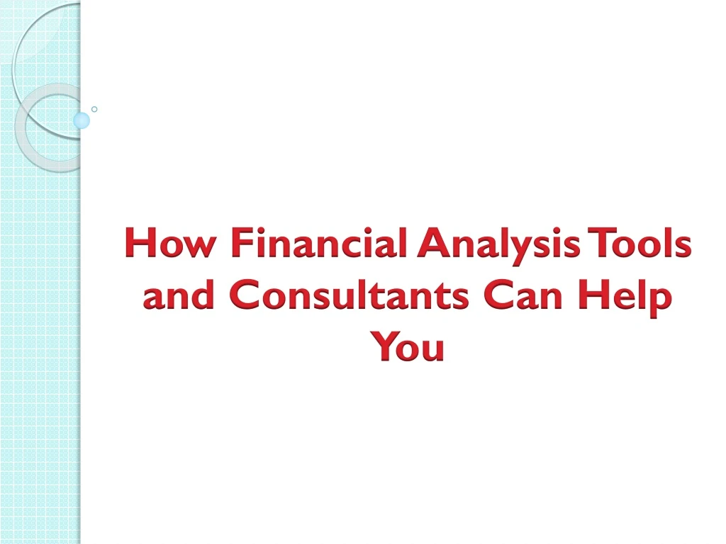 how financial analysis tools and consultants can help you