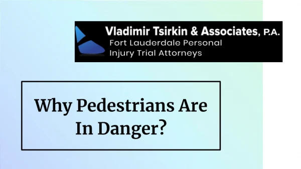 Why Pedestrians Are In Danger?
