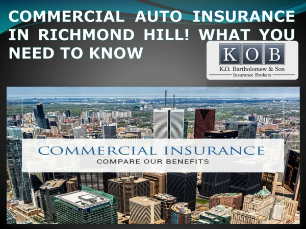 COMMERCIAL AUTO INSURANCE IN RICHMOND HILL! WHAT YOU NEED TO KNOW