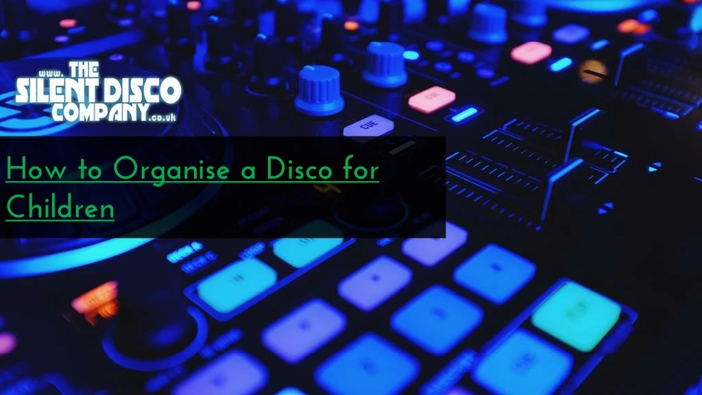 how to organise a disco for children