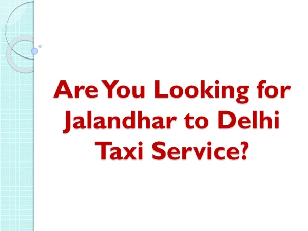 Are You Looking for Jalandhar to Delhi Taxi Service?