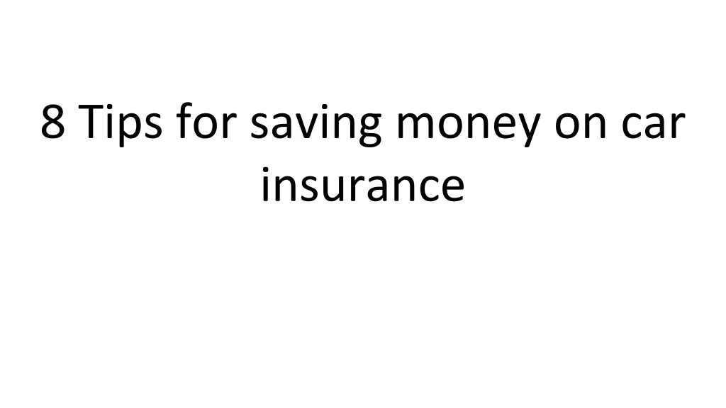 8 tips for saving money on car insurance