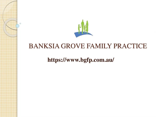 Best GP in Banksia Grove - Banksia Grove Family Practice